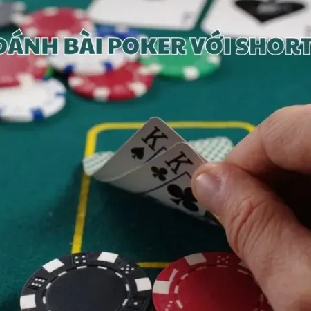 Cách đánh bài Poker với shortstack sao cho hiệu quả